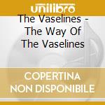 The Vaselines - The Way Of The Vaselines cd