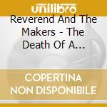 Reverend And The Makers - The Death Of A King cd