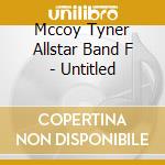 Mccoy Tyner Allstar Band F - Untitled cd