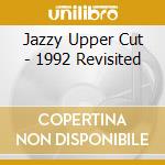 Jazzy Upper Cut - 1992 Revisited cd