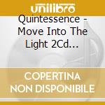 Quintessence - Move Into The Light 2Cd Remastered Edition cd musicale