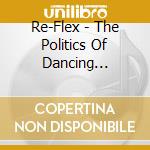 Re-Flex - The Politics Of Dancing Expanded Remastered Edition cd