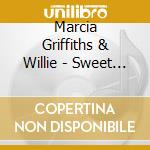 Marcia Griffiths & Willie - Sweet Bitter Love & Far And Distant cd