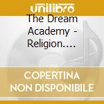 The Dream Academy - Religion. Revolution And Railways 7Cd Clamshell Box cd
