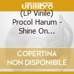 (LP Vinile) Procol Harum - Shine On Brightly 12 Vinyl Edition vinile