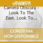 Camera Obscura - Look To The East. Look To The West cd