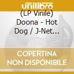 (LP Vinile) Doona - Hot Dog / J-Net Jack (7