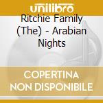 Ritchie Family (The) - Arabian Nights cd