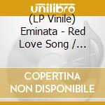 (LP Vinile) Eminata - Red Love Song / Selfish (7