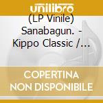 (LP Vinile) Sanabagun. - Kippo Classic / Jam Goes On (7') vinile