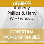 Anthony Phillips & Harry W - Gypsy Suite Remastered And Expanded Cd Edition cd