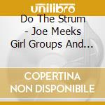 Do The Strum - Joe Meeks Girl Groups And Pop Chanteuses (1960-1966) / Various 3Cd Clamshell cd