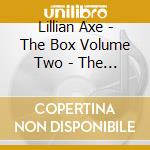 Lillian Axe - The Box Volume Two - The Quickening 6Cd Clamshell Box cd musicale