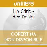 Lip Critic - Hex Dealer cd