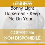 Bonny Light Horseman - Keep Me On Your Mind/See You Free cd