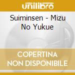 Suiminsen - Mizu No Yukue cd musicale