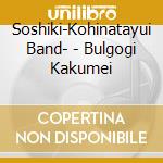 Soshiki-Kohinatayui Band- - Bulgogi Kakumei cd