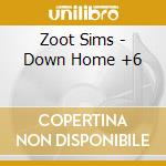 Zoot Sims - Down Home +6 cd musicale