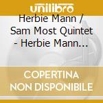 Herbie Mann / Sam Most Quintet - Herbie Mann / Sam Most Quintet cd