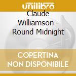 Claude Williamson - Round Midnight cd