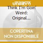 Think I'm Goin' Weird: Original Artifacts From The British Psychedelic Scene 1966-68 / Various (5 Cd) cd