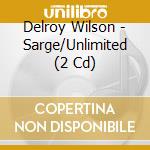 Delroy Wilson - Sarge/Unlimited (2 Cd) cd