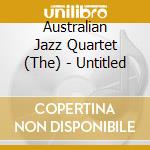 Australian Jazz Quartet (The) - Untitled cd
