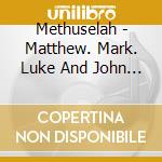 Methuselah - Matthew. Mark. Luke And John Expanded Cd Edition cd