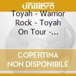 Toyah - Warrior Rock - Toyah On Tour - Expanded Edition (3 Cd) cd musicale