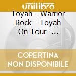 Toyah - Warrior Rock - Toyah On Tour - Expanded Edition (3 Cd) cd