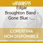 Edgar Broughton Band - Gone Blue - The Bbc Sessions (Clamshell Box) (4 Cd) cd