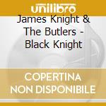 James Knight & The Butlers - Black Knight cd