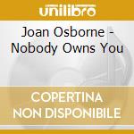 Joan Osborne - Nobody Owns You cd