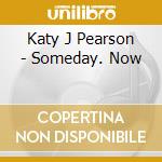 Katy J Pearson - Someday. Now cd