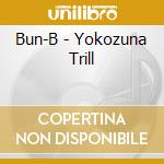 Bun-B - Yokozuna Trill cd