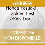 Honda Yasuaki - Golden Best 2:Kids Disc Collection +5 cd