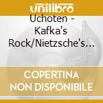 Uchoten - Kafka's Rock/Nietzsche's Pop cd