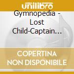 Gymnopedia - Lost Child-Captain Years&More cd