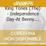 King Tones (The) - Independence Day-At Benny Decker Theater cd