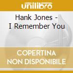 Hank Jones - I Remember You cd
