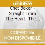 Chet Baker - Straight From The Heart. The Last Great Concert Vol.2 cd