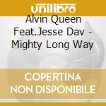 Alvin Queen Feat.Jesse Dav - Mighty Long Way cd