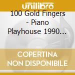 100 Gold Fingers - Piano Playhouse 1990 Vol 1 cd