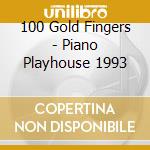 100 Gold Fingers - Piano Playhouse 1993 cd