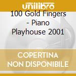 100 Gold Fingers - Piano Playhouse 2001 cd
