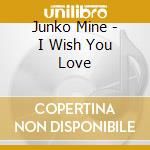 Junko Mine - I Wish You Love cd
