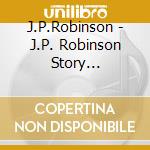 J.P.Robinson - J.P. Robinson Story (Compiled By Hiroshi Suzuki) cd