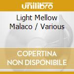 Light Mellow Malaco / Various cd