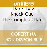 Tko - Total Knock Out - The Complete Tko (5 Cd) cd