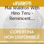 Mal Waldron With Hino Teru - Reminicent Suite cd